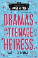 Dramas of a Teenage Heiress 1405286512 Book Cover