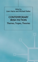 Contemporary Irish Fiction: Themes, Tropes, Theories 0312231644 Book Cover