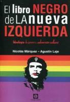 El libro negro de la nueva izquierda. Ideología de género o subversión cultural 9873677534 Book Cover