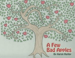A Few Bad Apples 1543942229 Book Cover