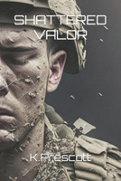 SHATTERED VALOR B0CDFQ8DWR Book Cover