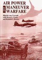 Air Power and Maneuver Warfare 1081007206 Book Cover