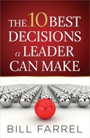 The 10 Best Decisions a Leader Can Make 0736945407 Book Cover