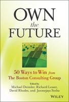 Own the Future: 50 Ways to Win from the Boston Consulting Group 1118591704 Book Cover