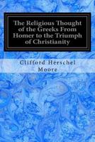 The Religious Thought of the Greeks: From Homer to the Triumph of Christianity 1545296227 Book Cover