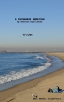 A Taiwanese American: My American Expierences B0DW27K474 Book Cover