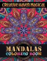 Creative Haven Magical Mandalas Coloring Book: Super Awesome Mandala instillation Beginner ... lover mandala coloring books for adults 1671872444 Book Cover