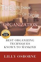 Organization: The Life Changing Magic of Order - Best Organizing Techniques Known to Mankind 1530611156 Book Cover