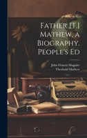 Father Mathew: A Biography 1021354899 Book Cover