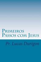 Primeiros Passos Com Jesus: Discipulado I 1508707537 Book Cover