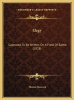 Elegy, Supposed To Be Written On A Field Of Battle 1246192756 Book Cover