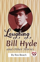 Laughing Bill Hyde and Other Stories 1515125637 Book Cover