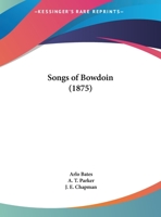 Songs Of Bowdoin (1875) 1166916723 Book Cover