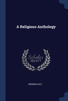 A Religious Anthology - Primary Source Edition 1376833107 Book Cover