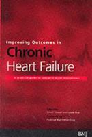 Improving Outcomes in Chronic Heart Failure: A Practical Guide to Specialist Nurse Intervention 0727917234 Book Cover