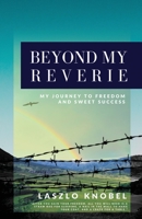 Beyond My Reverie: My Journey to Freedom and Sweet Success 0646829483 Book Cover