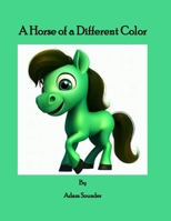 A Horse of a Different Color B0CG8FG3SL Book Cover