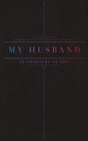 25 Chapters Of You: My Husband 1733196323 Book Cover