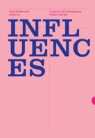 Influences: A Lexicon of Contemporary Graphic Design Practice 3899551524 Book Cover