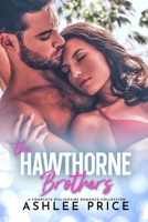 The Hawthorne Brothers: A Complete Billionaire Romance Collection B08T8FW4XH Book Cover