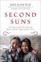 Second Suns: Two Doctors and Their Amazing Quest to Restore Sight and Save Lives 1400069254 Book Cover