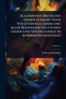 Allgemeines Deutsches Lieder-lexikon, Oder Vollständige Sammlung Aller Bekannten Deutschen Lieder Und Volksgesänge In Alphabetischer Folge 1024484017 Book Cover