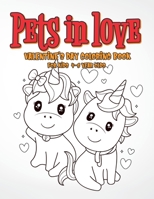 Pets in Love Valentine’s Day Coloring Book: For Kids 4-8 Year Olds, gift for preschollers and toddlers! B08TZ9LX1D Book Cover