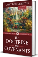 The Scripture Central Commentary on the Doctrine and Covenants: Volume 2 1462149049 Book Cover