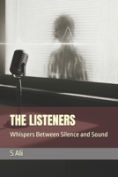 THE LISTENERS: Whispers Between Silence and Sound B0FKT4KN9W Book Cover