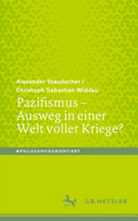 Pazifismus – Ausweg in einer Welt voller Kriege? (#philosophieorientiert) 366272846X Book Cover