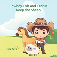 Cowboy Colt and Cactus Keep the Sheep (Texas Bible Kids) B0F1V6P3BL Book Cover