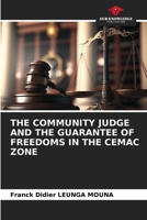 THE COMMUNITY JUDGE AND THE GUARANTEE OF FREEDOMS IN THE CEMAC ZONE 6206397149 Book Cover
