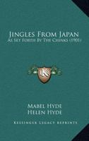 Jingles From Japan [as set Forth by the Chinks 0548683050 Book Cover