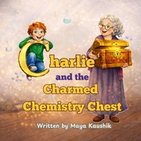Charlie and the Charmed Chemistry Chest 1919386122 Book Cover