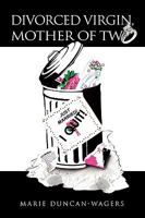 Divorced Virgin Mother of Two 1441521046 Book Cover