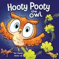 Hooty Pooty the Owl: A Funny Rhyming Halloween Story Picture Book for Kids and Adults About a Farting owl, Early Reader (Farting Adventures) 1637315309 Book Cover