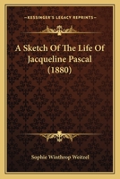 A Sketch Of The Life Of Jacqueline Pascal 1165608391 Book Cover