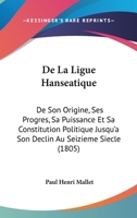 De La Ligue Hanséatique... 1017846766 Book Cover