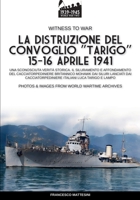 La distruzione del convoglio “Tarigo” 15-16 aprile 1941 (Italian Edition) B0DXB52483 Book Cover