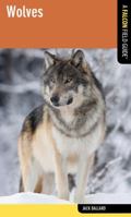 Wolves: A Falcon Field Guide 0762782358 Book Cover