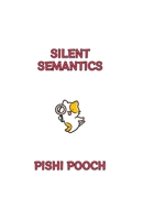 Silent Semantics B0GT8VYT5Q Book Cover