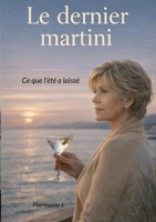 Le dernier martini: Ce que l'été a laissé (French Edition) 2322637009 Book Cover