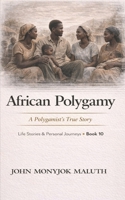 African Polygamy: A Polygamist’s True Story B09FS5995D Book Cover