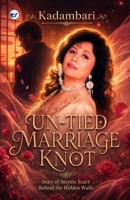 Untied Marriage Knot: A Real Story: Unravelling the Threads of Betrayal and Finding True Love: A Real Story: 9367078587 Book Cover