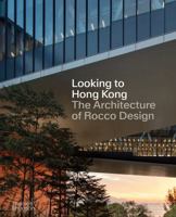 The Architecture of Rocco Design: Hong Kong Inspires 0500026300 Book Cover