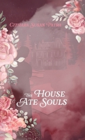 The House Ate Souls 1627206507 Book Cover