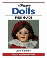 Warman's Dolls Field Guide: Values And Identification (Warman's Dolls) 0873499832 Book Cover