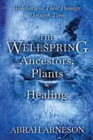 The Wellspring:: Ancestors, Plants and Healing (The Grandmothers) 099390694X Book Cover