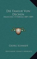 Die Familie Von Dechen: Erloschen 15 Februar 1889 (1889) 1160078580 Book Cover