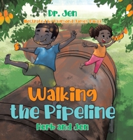 Walking the Pipeline: Herb and Jen 022889705X Book Cover